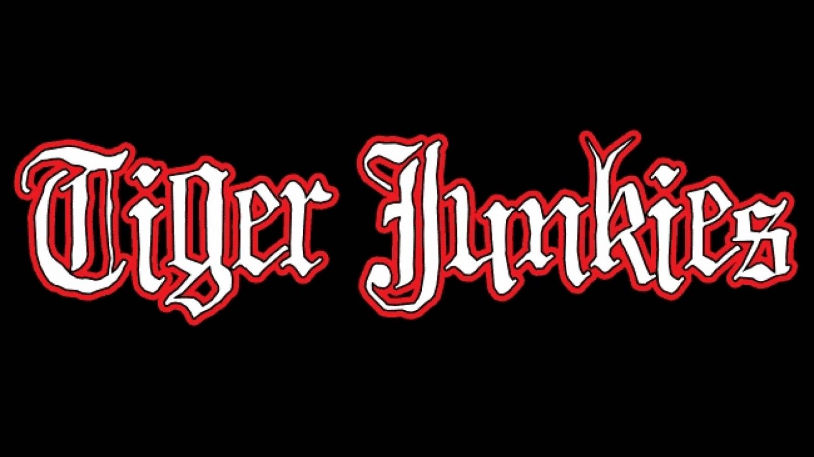 TIGER JUNKIES © TIGER JUNKIES. All Rights Reserved