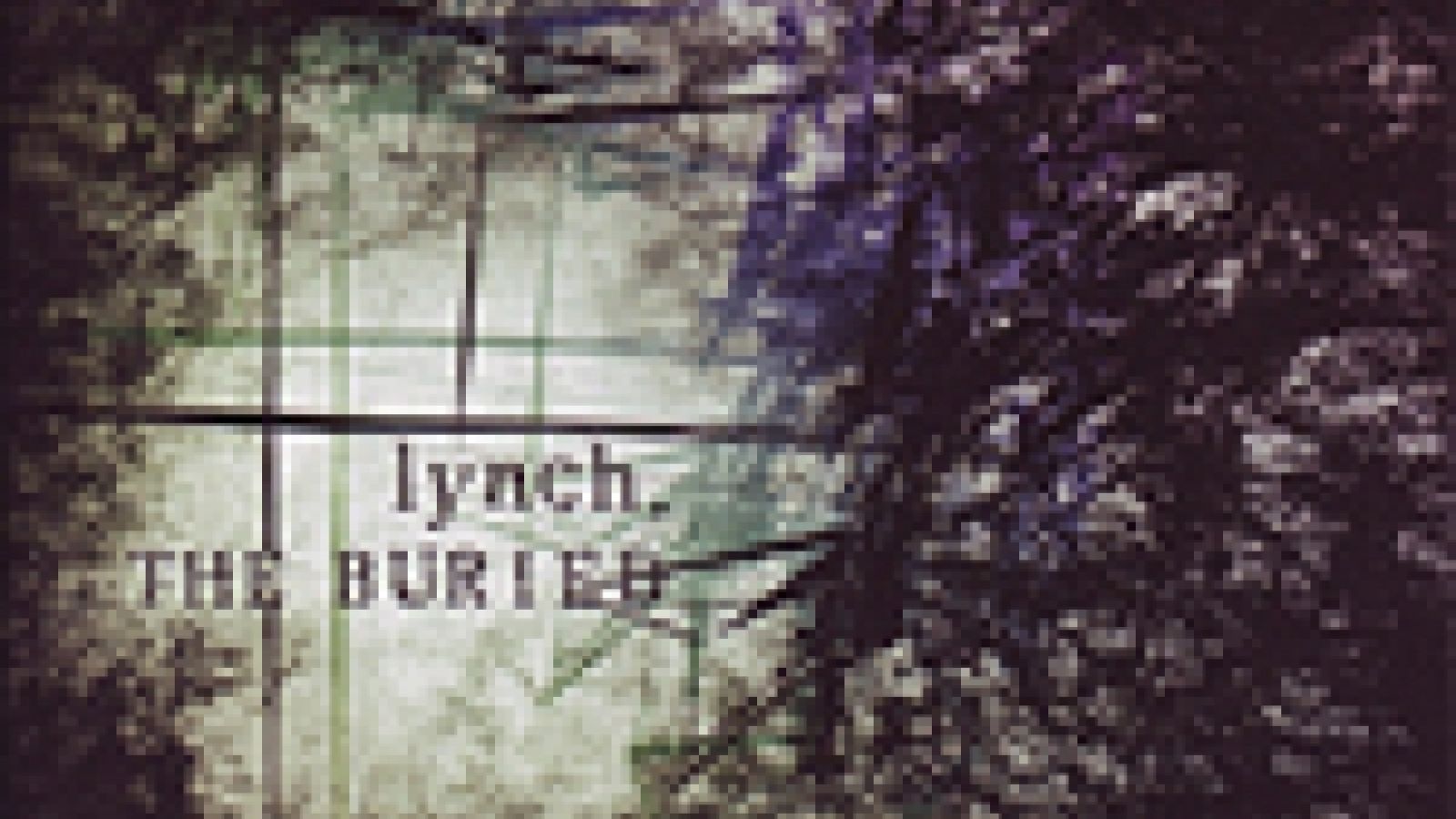 lynch. - THE BURIED © 